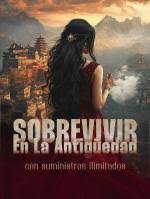Sobrevivir en la antigüedad con suministros ilimitados