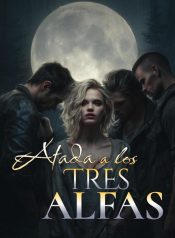 Atada a los tres Alfas