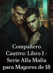Compañero Cautivo Libro 1 – Serie Alfa Mafia para Mayores de 18