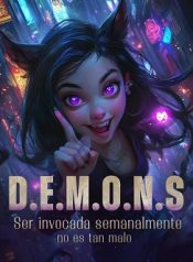 D.E.M.O.N.S Ser invocada semanalmente no es tan malo