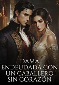 Dama Endeudada con un Caballero Sin Corazón
