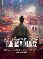 El Maestro Taoísta Deja las Montañas Todas Mis Hermanas Mayores Me Aman