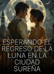 Esperando el Regreso de la Luna en la Ciudad Sureña