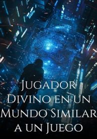 Jugador Divino en un Mundo Similar a un Juego