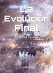 La Evolución Final