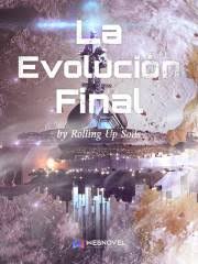 La Evolución Final