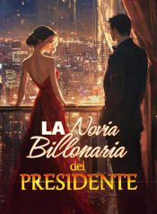 La Novia Billonaria del Presidente