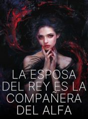 La esposa del rey es la compañera del alfa