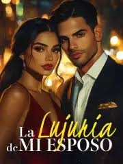 La lujuria de Mi Esposo
