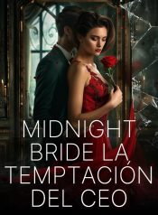 MIDNIGHT Bride La TEMPTACIÓN del CEO
