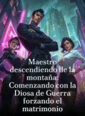 Maestro descendiendo de la montaña Comenzando con la Diosa de Guerra forzando el matrimonio