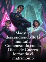 Maestro descendiendo de la montaña Comenzando con la Diosa de Guerra forzando el matrimonio
