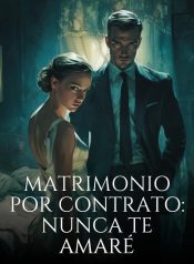 Matrimonio por Contrato Nunca Te Amaré