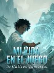Mi Vida en el Juego de Cultivo Inmortal