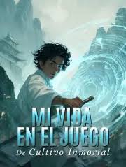Mi Vida en el Juego de Cultivo Inmortal