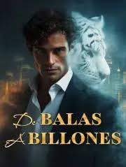 De-Balas-a-Billones