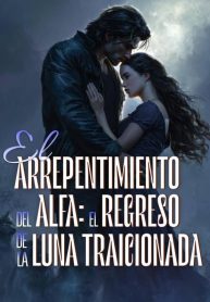 El-Arrepentimiento-del-Alfa-El-Regreso-de-la-Luna-Traicionada
