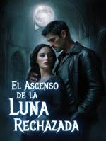 El-Ascenso-de-la-Luna-Rechazada