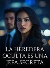 La-Heredera-Oculta-Es-una-Jefa-Secreta