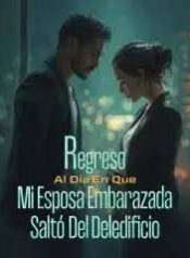 Regreso-al-dia-en-que-mi-esposa-embarazada-salto-del-edificio