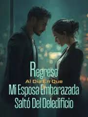 Regreso-al-dia-en-que-mi-esposa-embarazada-salto-del-edificio