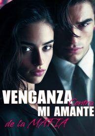 Venganza-contra-mi-Amante-de-la-Mafia