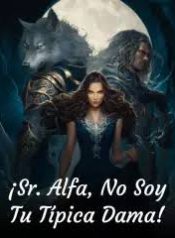 ¡Sr.-Alfa-No-Soy-Tu-Tipica-Dama
