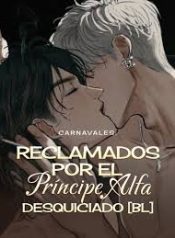 Carnavales Reclamados por el Príncipe Alfa Desquiciado [BL]