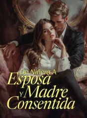 De niñera a esposa y madre consentida