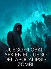 Juego Global AFK En El Juego Del Apocalipsis Zombi