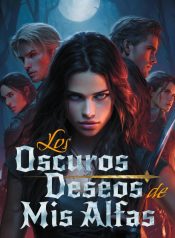 Los Oscuros Deseos de Mis Alfas