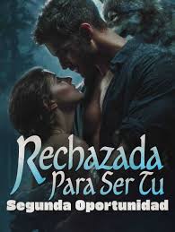 Rechazada Para Ser Tu Segunda Oportunidad