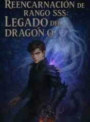 Reencarnación de Rango SSS Legado del Dragón Oscuro