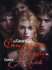 La Caza de la Compañera Virgen de Cuatro Alfas