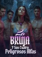 La Bruja y Sus Cuatro Peligrosos Alfas