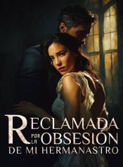 Reclamada por la Obsesión de Mi Hermanastro