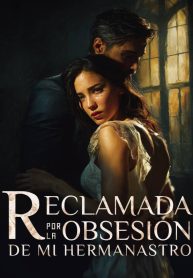 Reclamada por la Obsesión de Mi Hermanastro